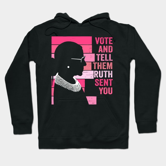 Vote And Tell Them Ruth Sent You Women's Rights Feminism Hoodie by Kawaii-n-Spice